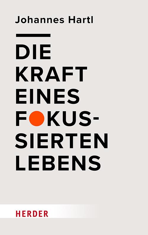 Vorderes Coverbild Die Kraft eines fokussierten Lebens