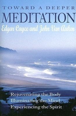Vorderes Coverbild Toward a Deeper Meditation: Rejuvenating the Body Illuminating the Mind Experiencing the Spirit