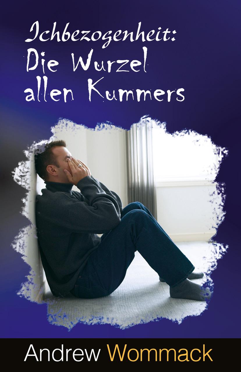 Vorderes Coverbild Ichbezogenheit: Die Wurzel allen Kummers