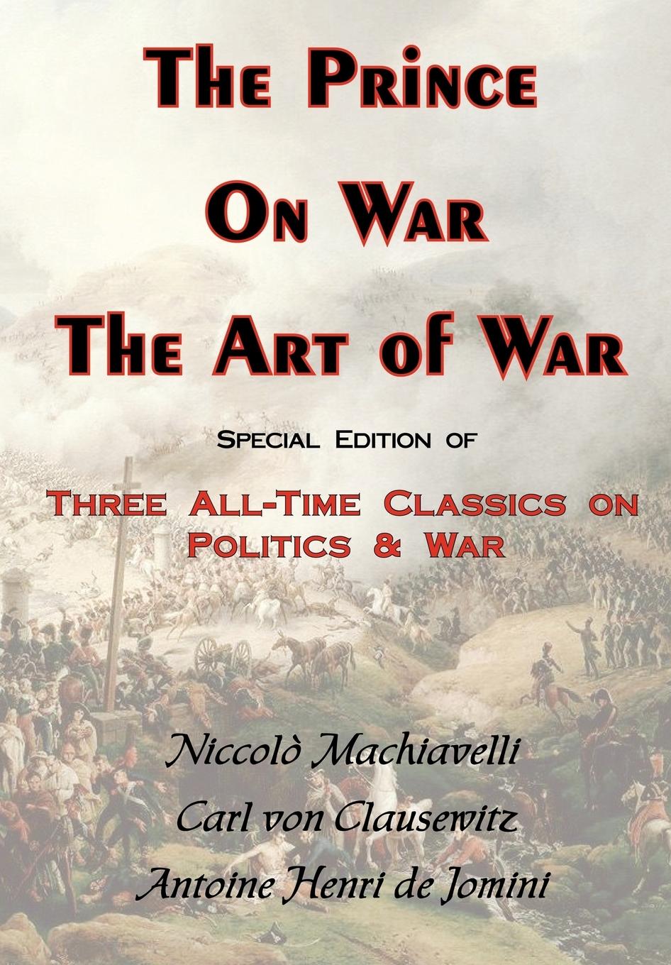 Vorderes Coverbild The Prince, on War & the Art of War - Three All-Time Classics on Politics & War
