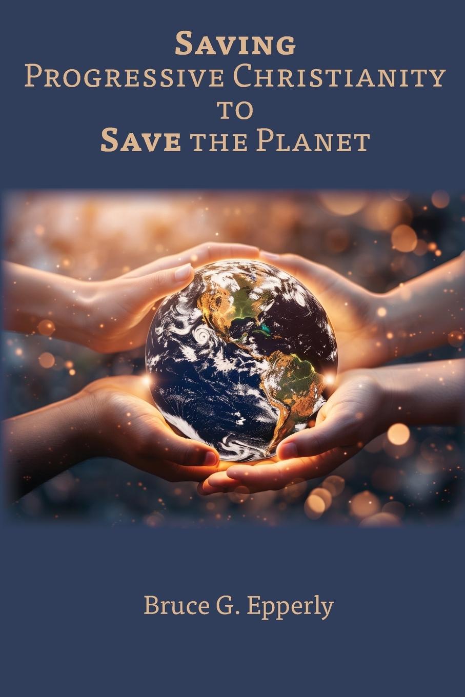 Vorderes Coverbild Saving Progressive Christianity to Save the Planet