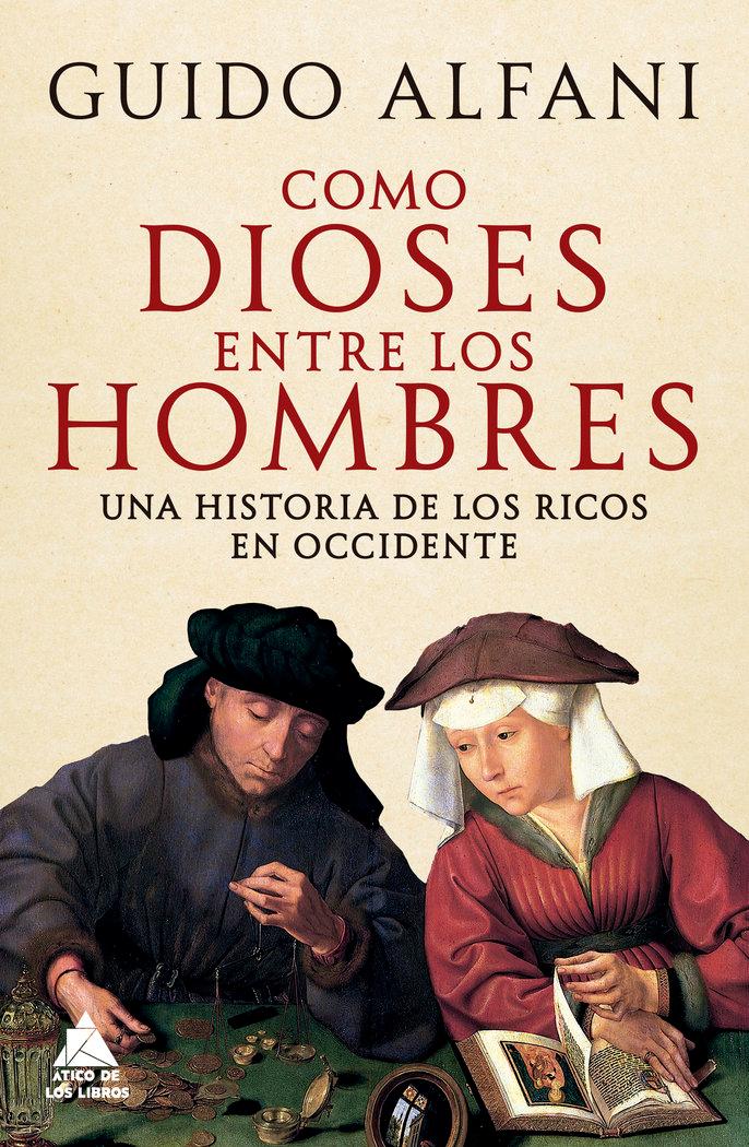 Vorderes Coverbild Como Dioses Entre Los Hombres: Una Historia de Los Ricos En Occidente -Z
