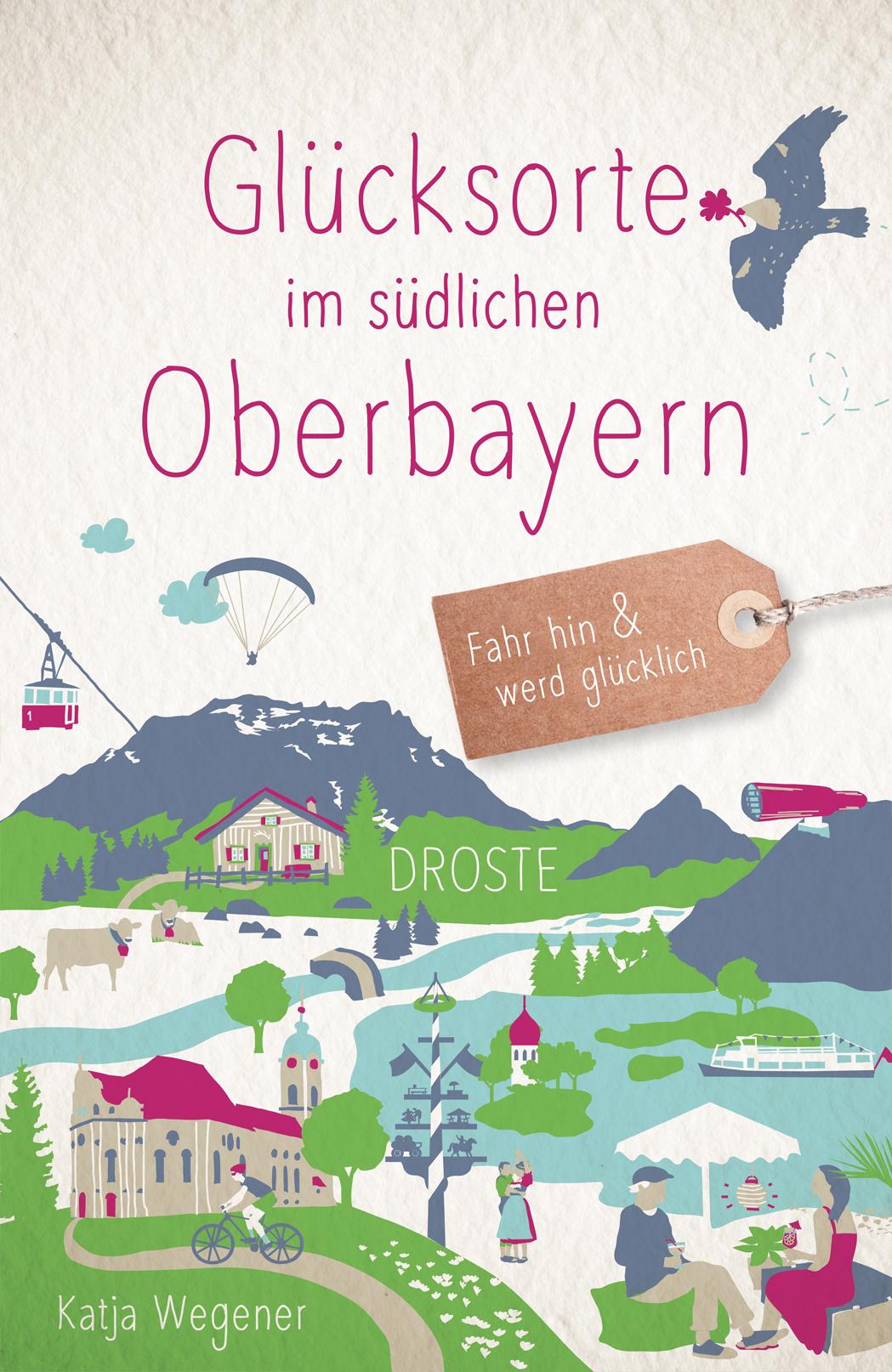 Vorderes Coverbild Glücksorte im südlichen Oberbayern