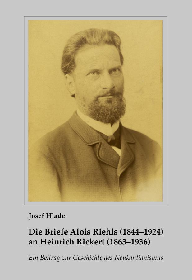 Vorderes Coverbild Die Briefe Alois Riehls (1844-1924) an Heinrich Rickert (1863-1936)