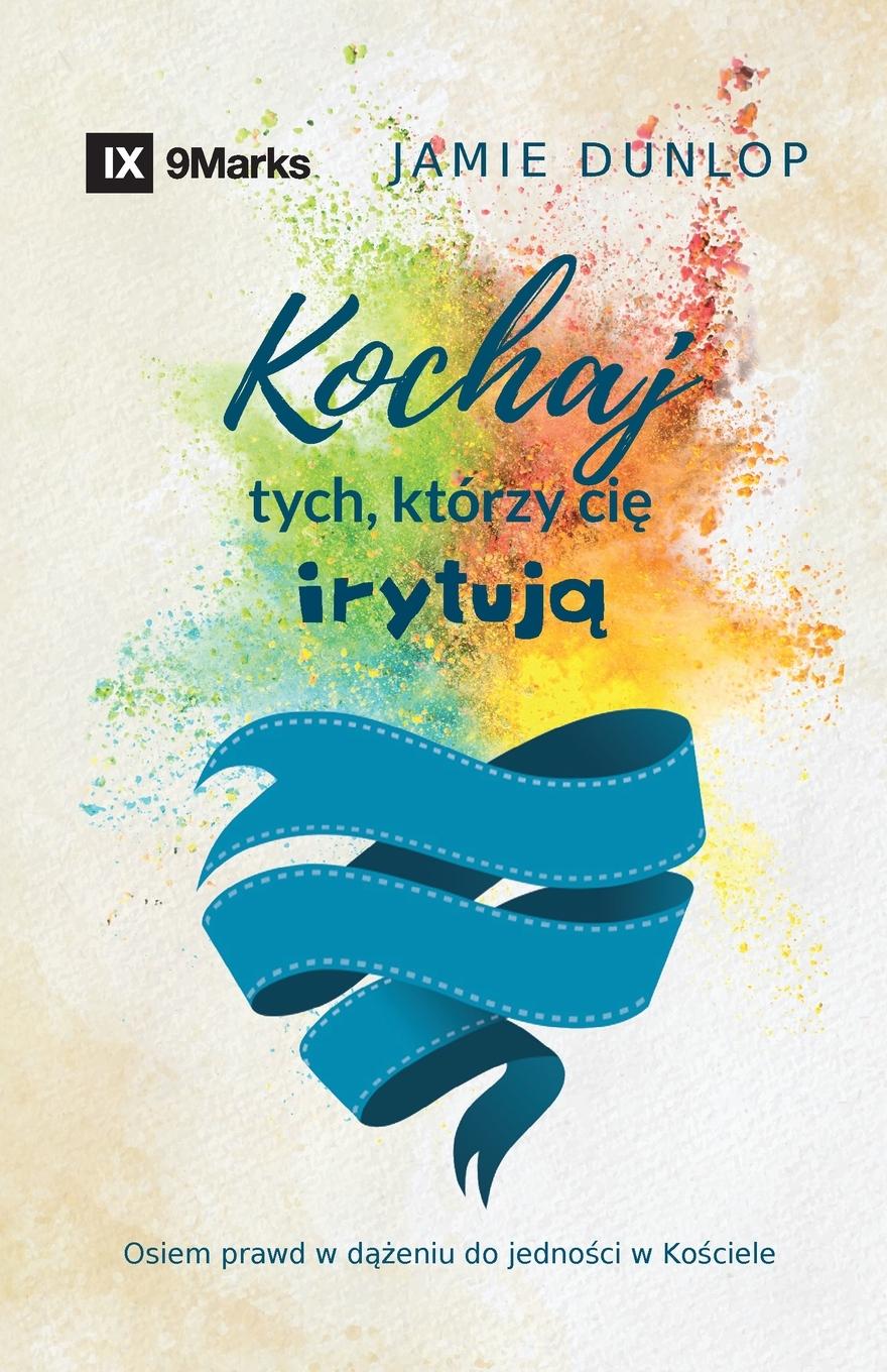 Vorderes Coverbild Love the Ones Who Drive You Crazy / Kochaj tych, którzy ci¿ irytuj¿