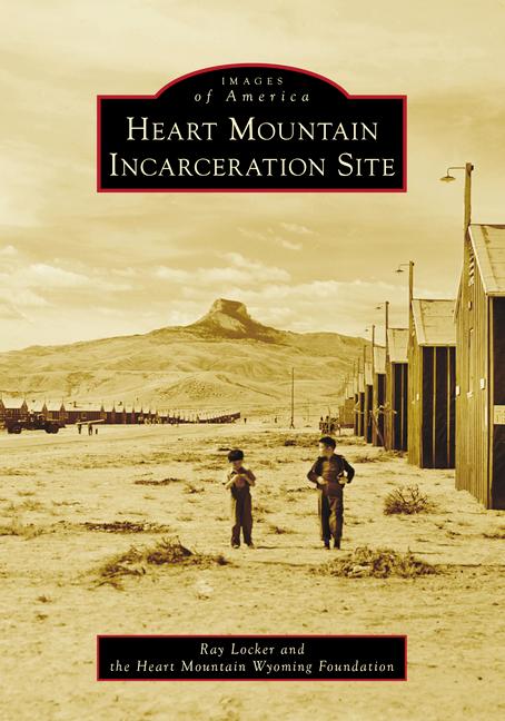 Vorderes Coverbild Heart Mountain Incarceration Site