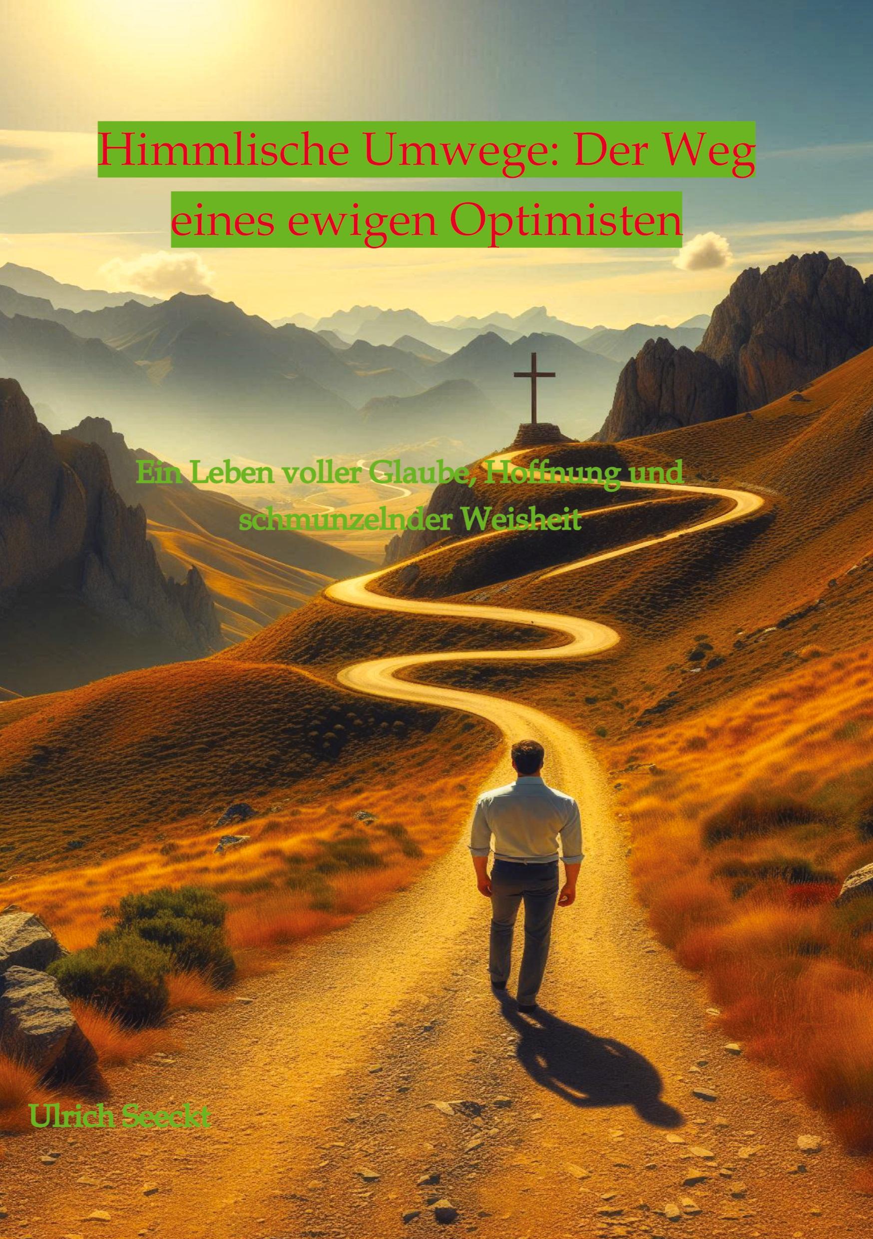 Vorderes Coverbild Himmlische Umwege: Der Weg eines ewigen Optimisten
