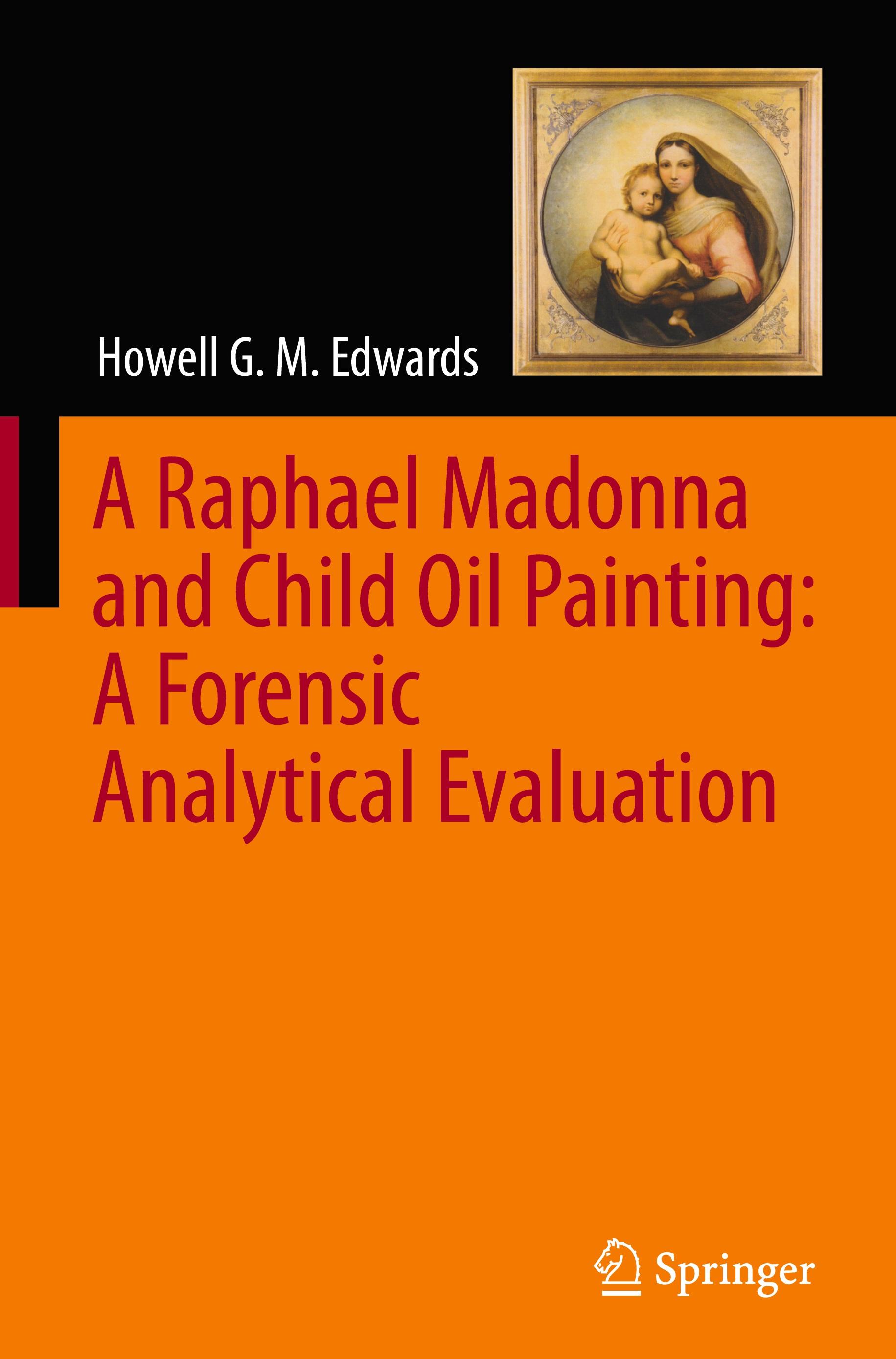 Vorderes Coverbild A Raphael Madonna and Child Oil Painting:  A Forensic Analytical Evaluation