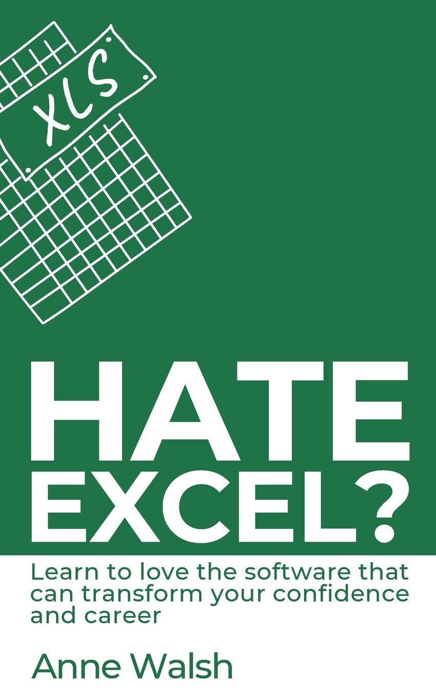 Vorderes Coverbild Hate Excel? Learn to love the software that can transform your confidence and career