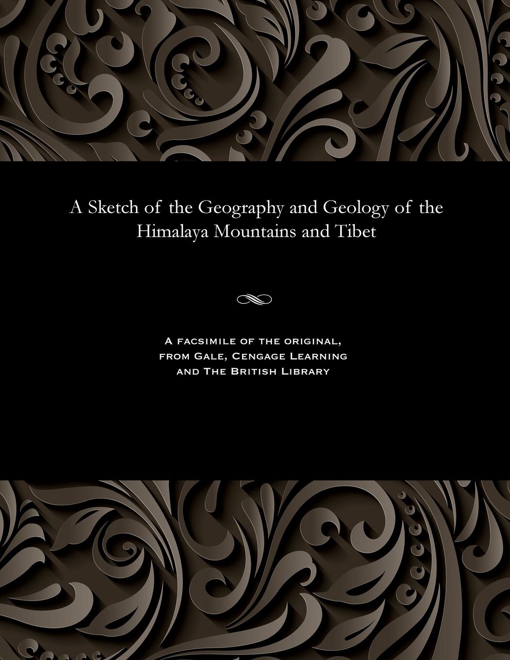 Vorderes Coverbild A Sketch of the Geography and Geology of the Himalaya Mountains and Tibet