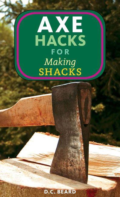 Vorderes Coverbild Axe Hacks for Making Shacks