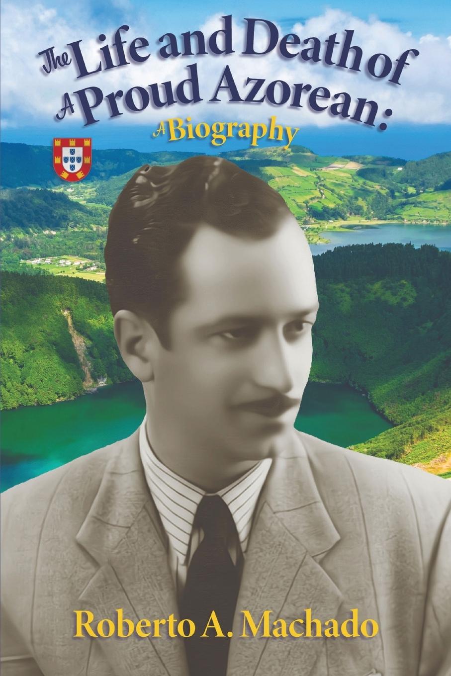 Vorderes Coverbild The Life and Death of a Proud Azorean