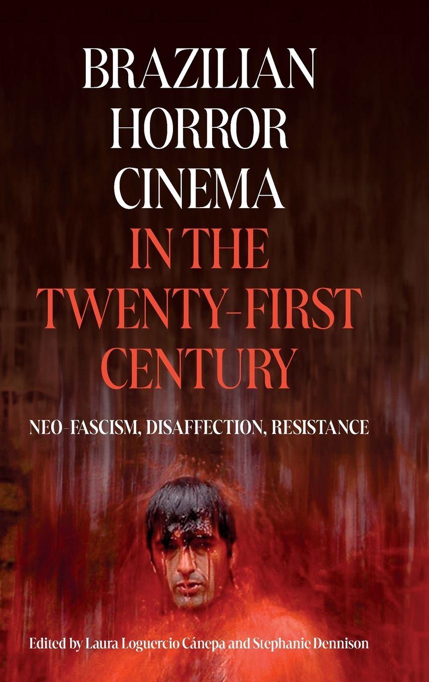 Vorderes Coverbild Brazilian Horror Cinema in the Twenty-First Century
