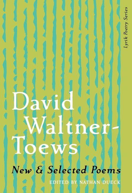 Vorderes Coverbild New & Selected Poems of David Waltner-Toews