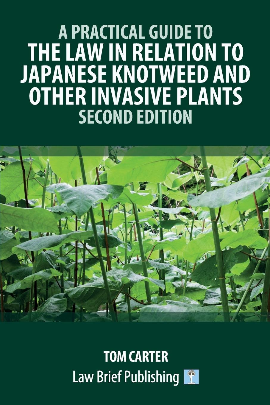 Vorderes Coverbild A Practical Guide to the Law in Relation to Japanese Knotweed and Other Invasive Plants - Second Edition