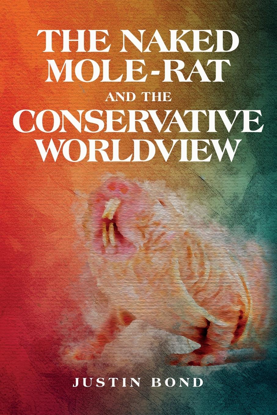 Vorderes Coverbild The Naked Mole Rat and the Conservative Worldview