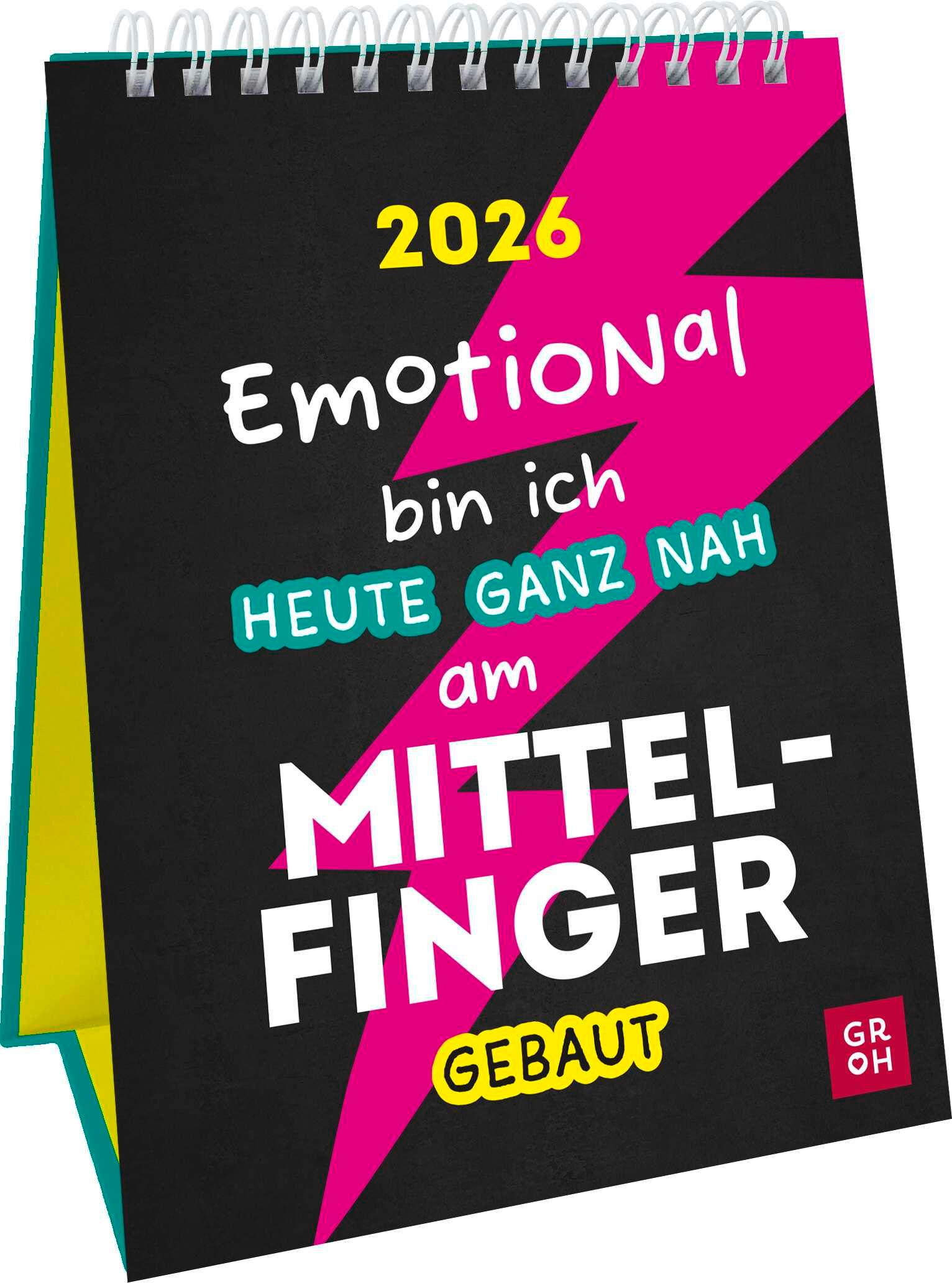 Vorderes Coverbild Wochenkalender 2026: Emotional bin ich heute ganz nah am Mittelfinger gebaut