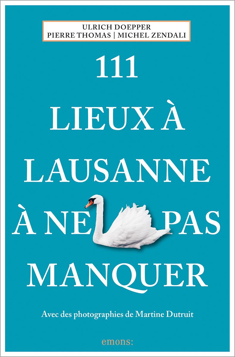 Vorderes Coverbild 111 Lieux à Lausanne à ne pas manquer