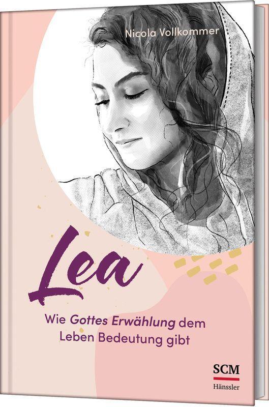 Vorderes Coverbild Lea - Wie Gottes Erwählung dem Leben Bedeutung gibt