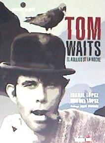 Beispielinhalt (Bild) Tom Waits, el aullido de la noche