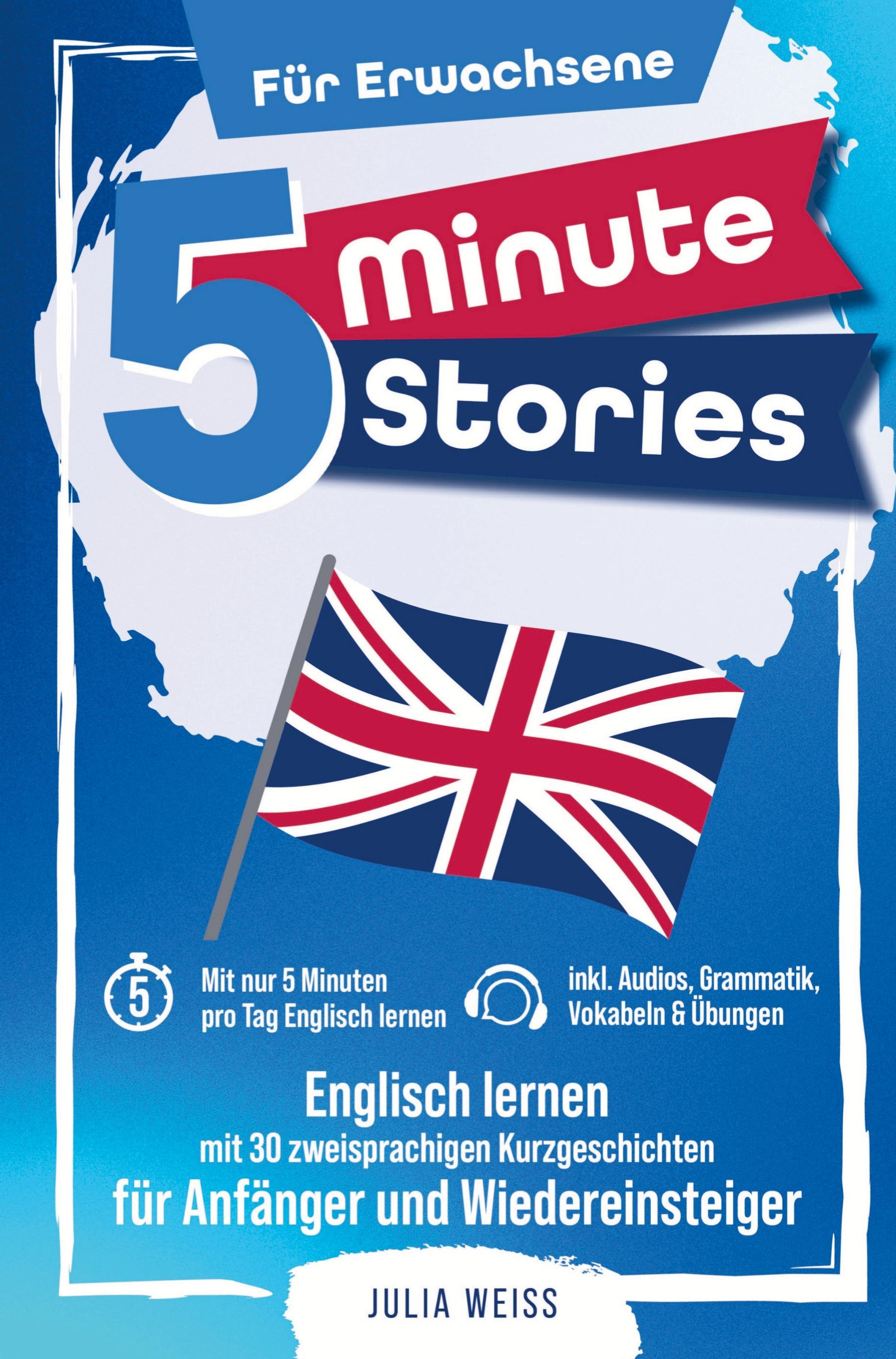 Vorderes Coverbild 5 Minute Stories für Erwachsene: Englisch lernen mit 30 zweisprachigen Kurzgeschichten (inkl. Audios, Grammatik, Übungen & Vokabeln)