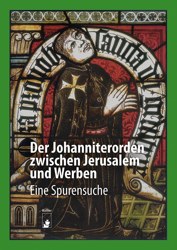 Vorderes Coverbild Der Johanniterorden zwischen Jerusalem und Werben