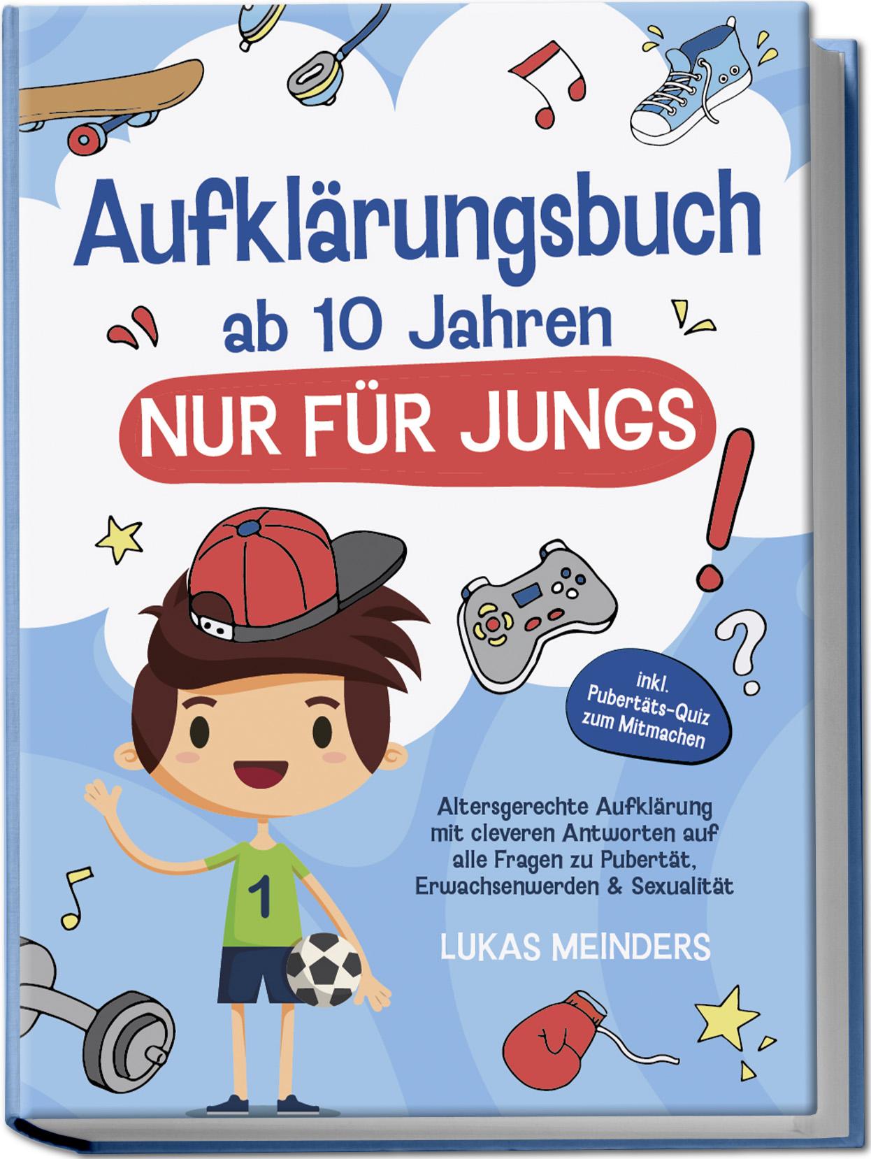 Vorderes Coverbild Aufklärungsbuch ab 10 Jahren NUR für Jungs: Altersgerechte Aufklärung mit cleveren Antworten auf alle Fragen zu Pubertät, Erwachsenwerden & Sexualität - inkl. Pubertäts-Quiz zum Mitmachen