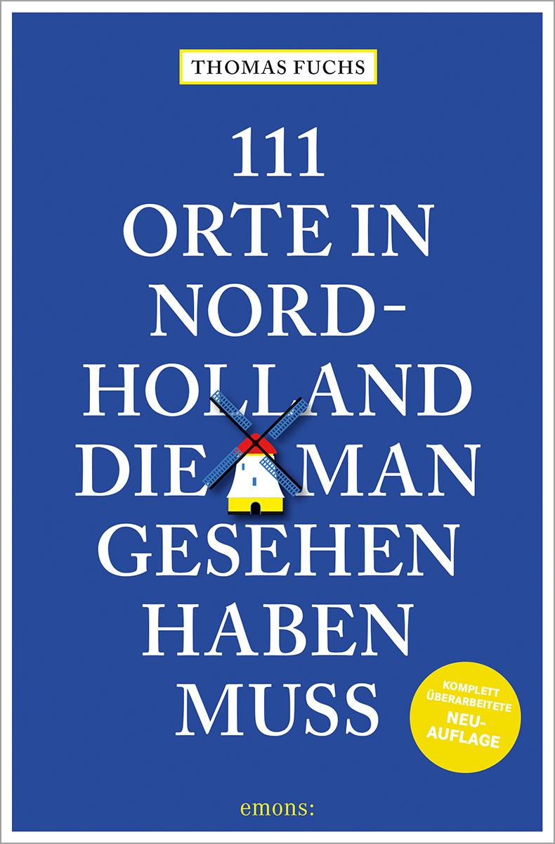 Vorderes Coverbild 111 Orte in Nordholland, die man gesehen haben muss