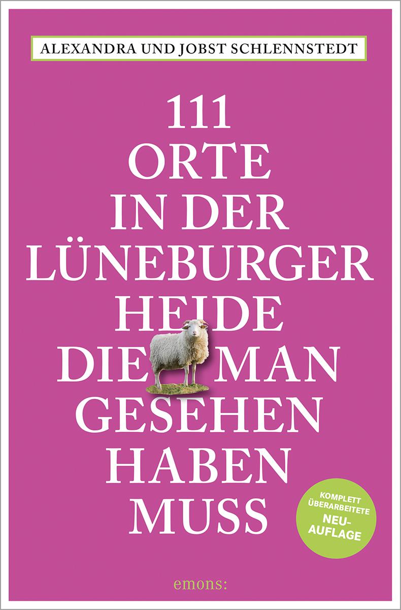 Vorderes Coverbild 111 Orte in der Lüneburger Heide, die man gesehen haben muss