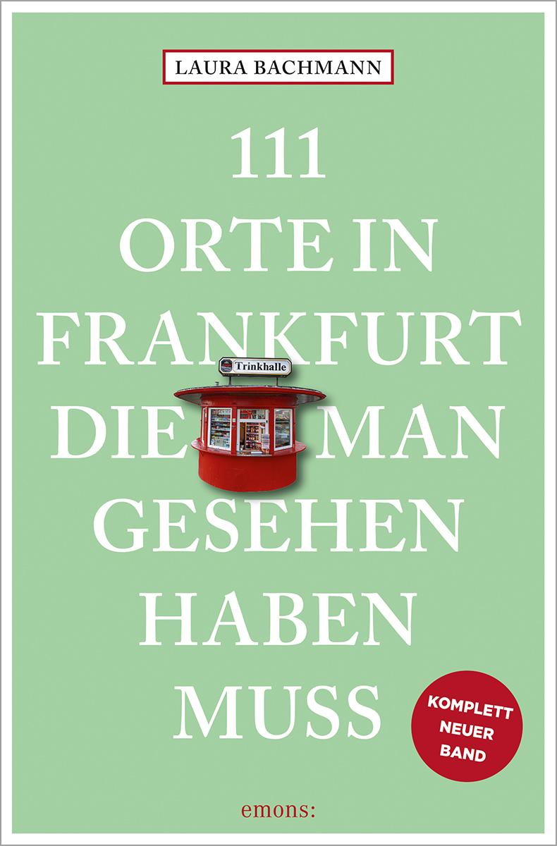 Vorderes Coverbild 111 Orte in Frankfurt, die man gesehen haben muss