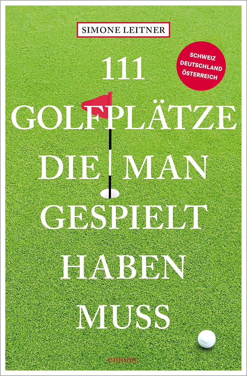 Vorderes Coverbild 111 Golfplätze, die man gespielt haben muss