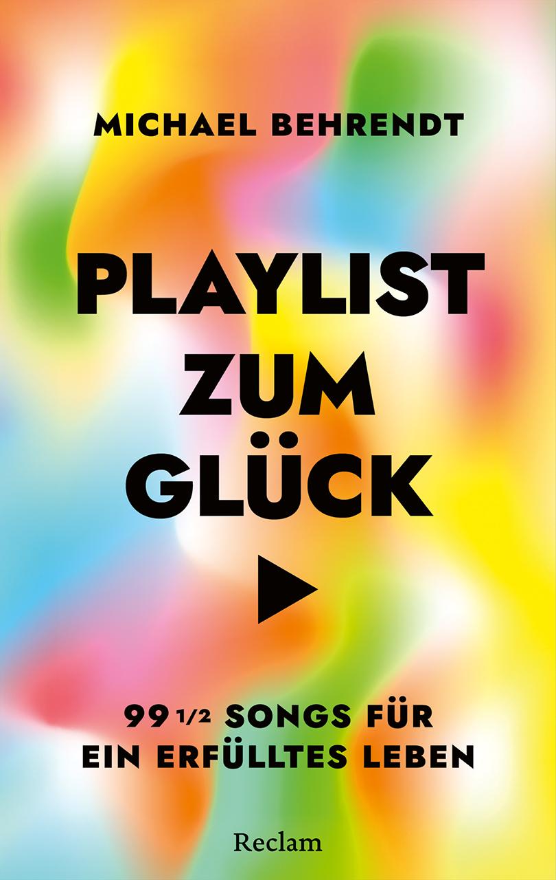 Vorderes Coverbild Playlist zum Glück. 99 ½ Songs für ein erfülltes Leben