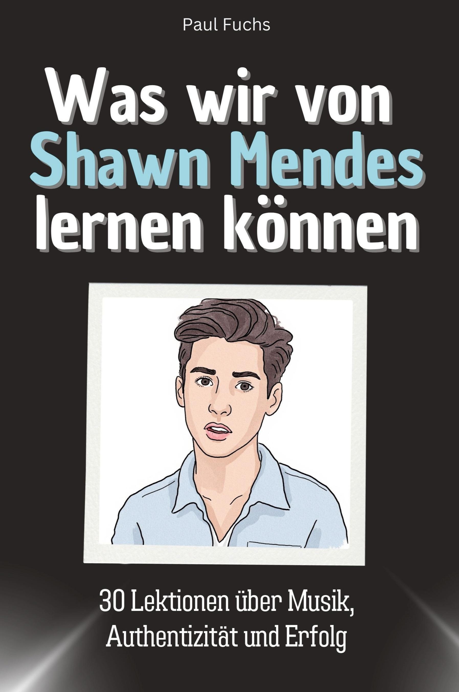 Vorderes Coverbild Was wir von Shawn Mendes lernen können