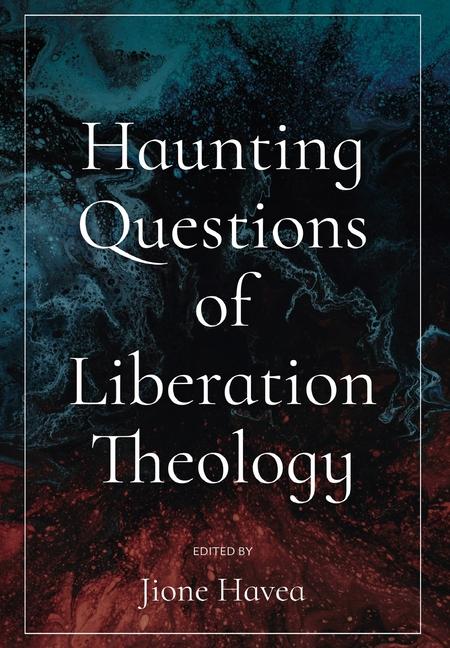 Vorderes Coverbild Haunting Questions of Liberation Theology