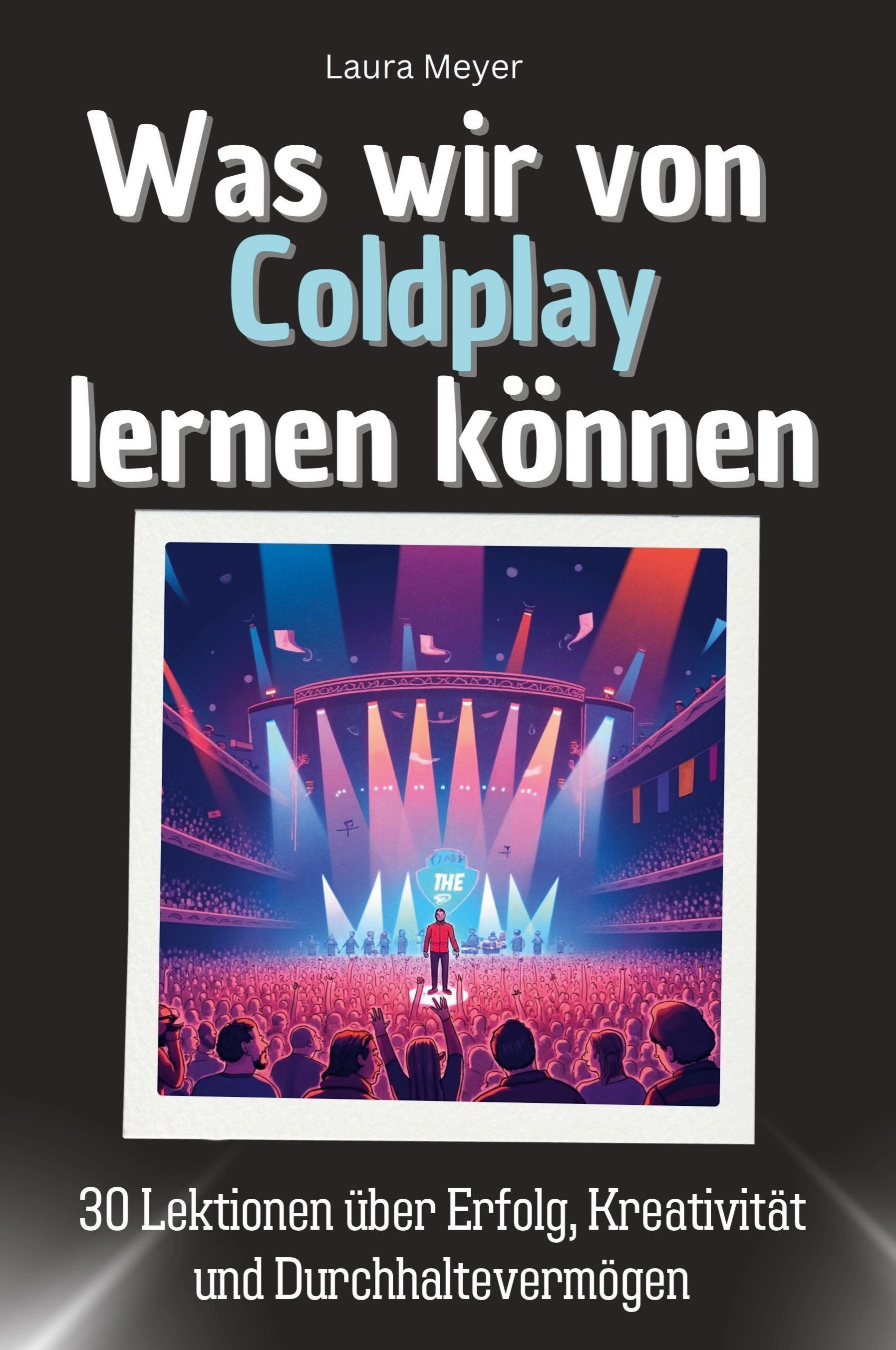 Vorderes Coverbild Was wir von Coldplay lernen können