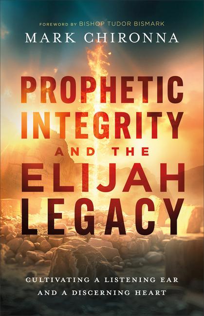 Vorderes Coverbild Prophetic Integrity and the Elijah Legacy