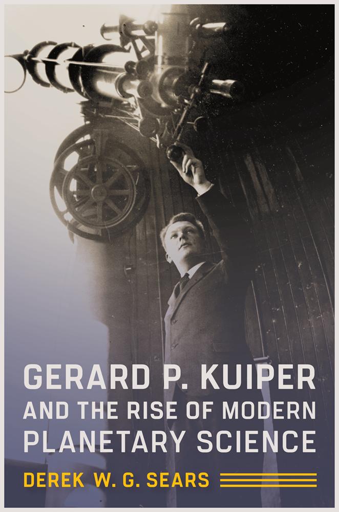Vorderes Coverbild Gerard P. Kuiper and the Rise of Modern Planetary Science