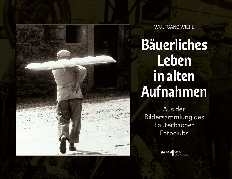 Vorderes Coverbild Bäuerliches Leben in alten Aufnahmen