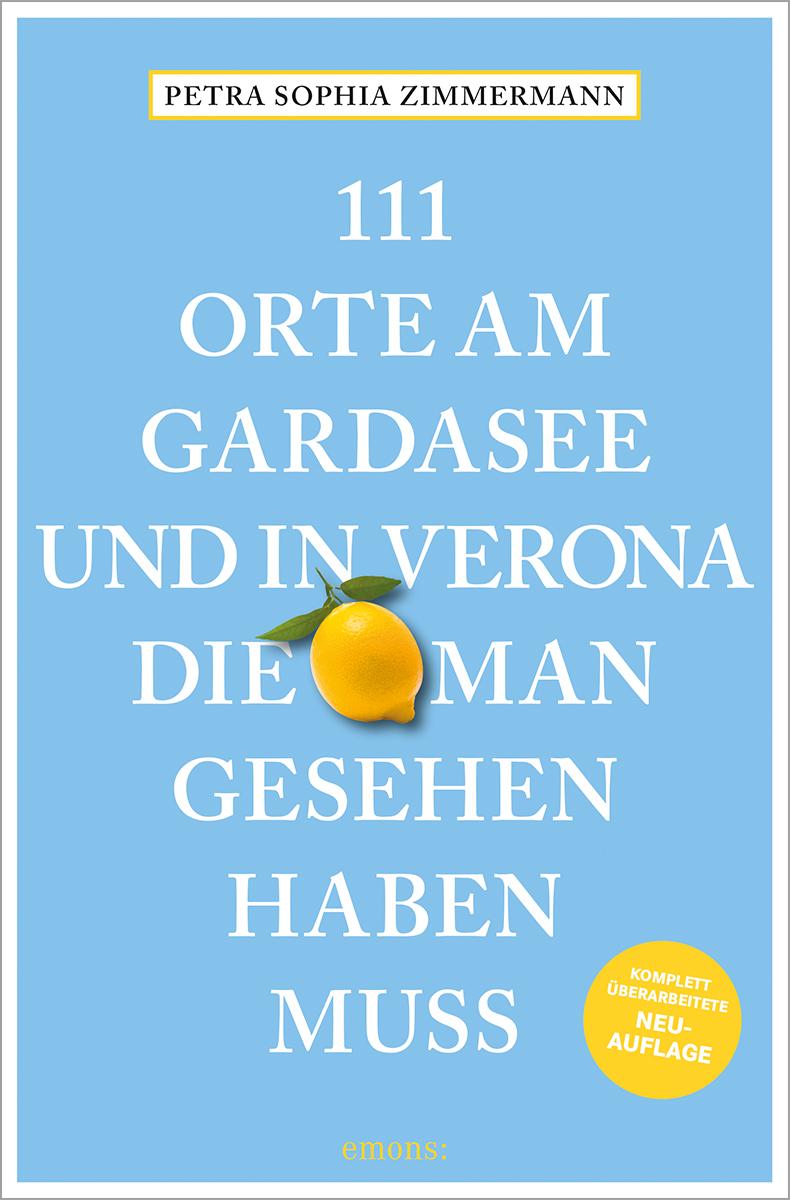 Vorderes Coverbild 111 Orte am Gardasee und in Verona, die man gesehen haben muss