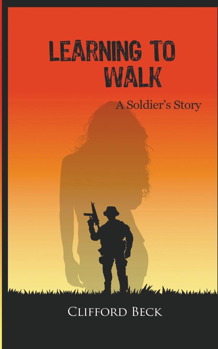 Vorderes Coverbild Learning To Walk - A Soldier's Story