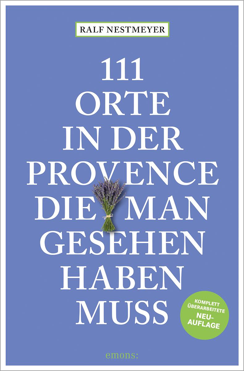 Vorderes Coverbild 111 Orte in der Provence, die man gesehen haben muss