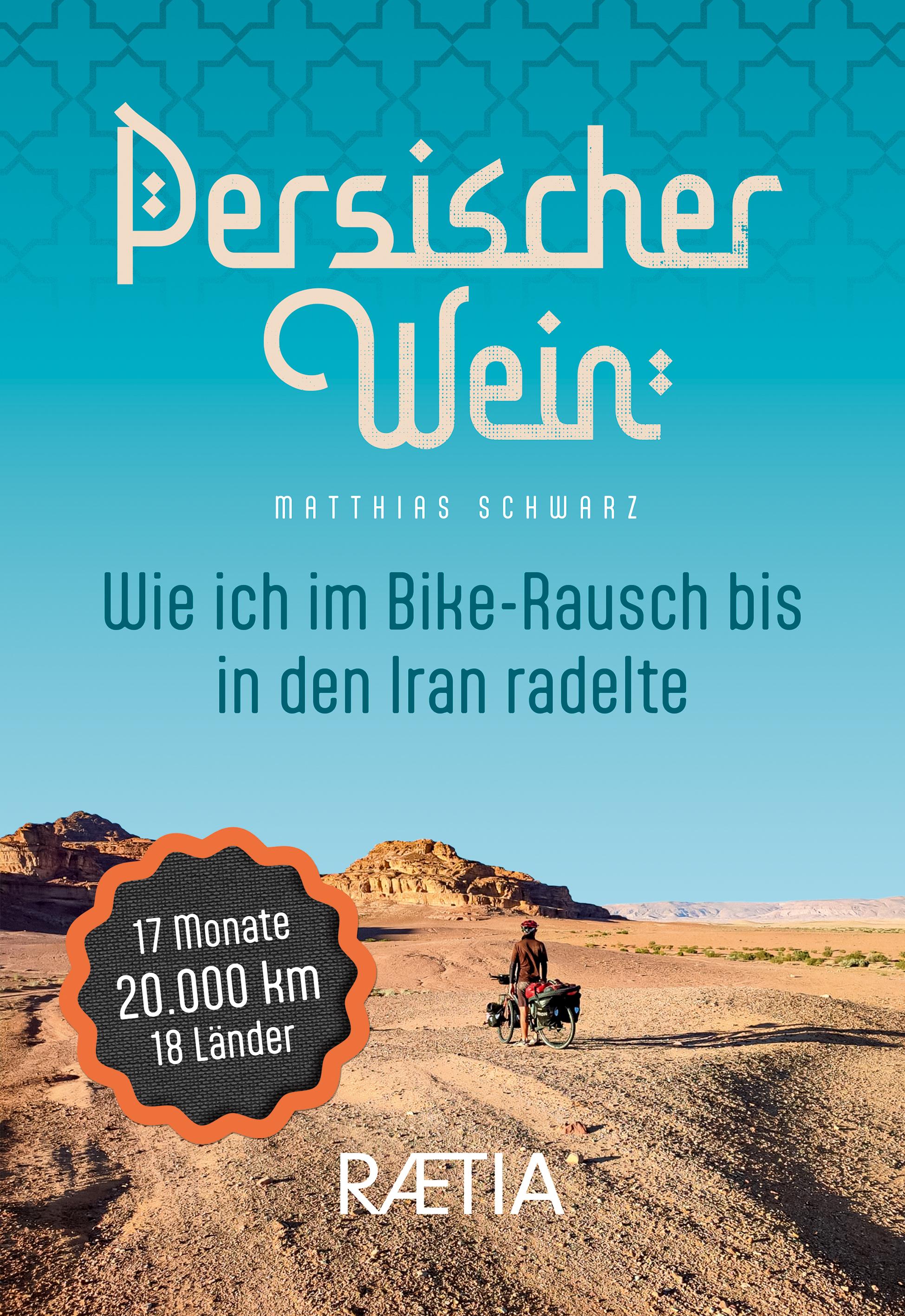 Vorderes Coverbild Persischer Wein. Wie ich im Bike-Rausch bis in den Iran radelte