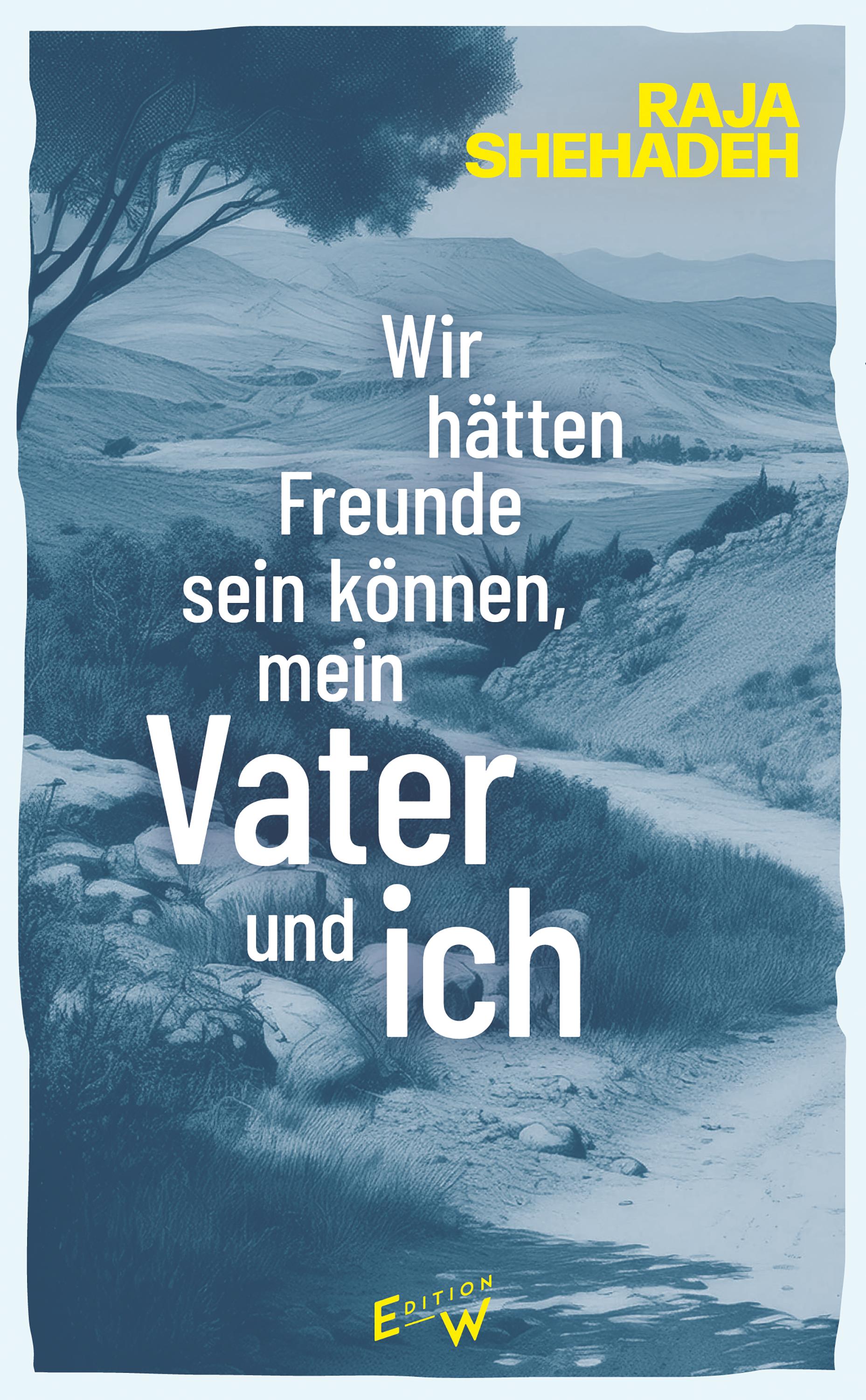 Vorderes Coverbild Wir hätten Freunde sein können, mein Vater und ich