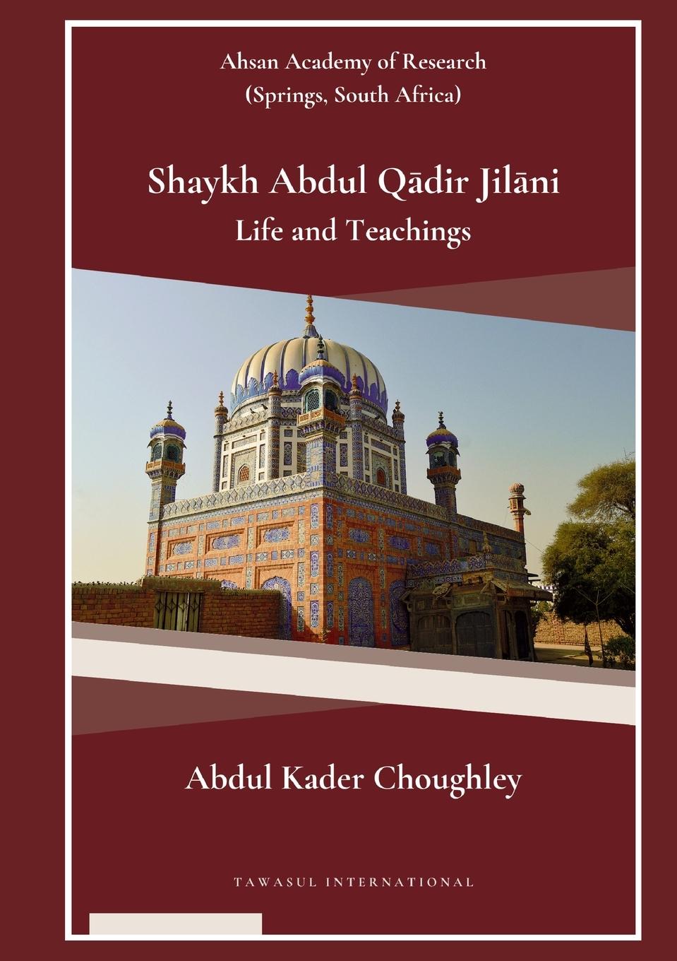 Vorderes Coverbild Shaykh Abdul Q¿dir Jil¿ni  Life and Teachings