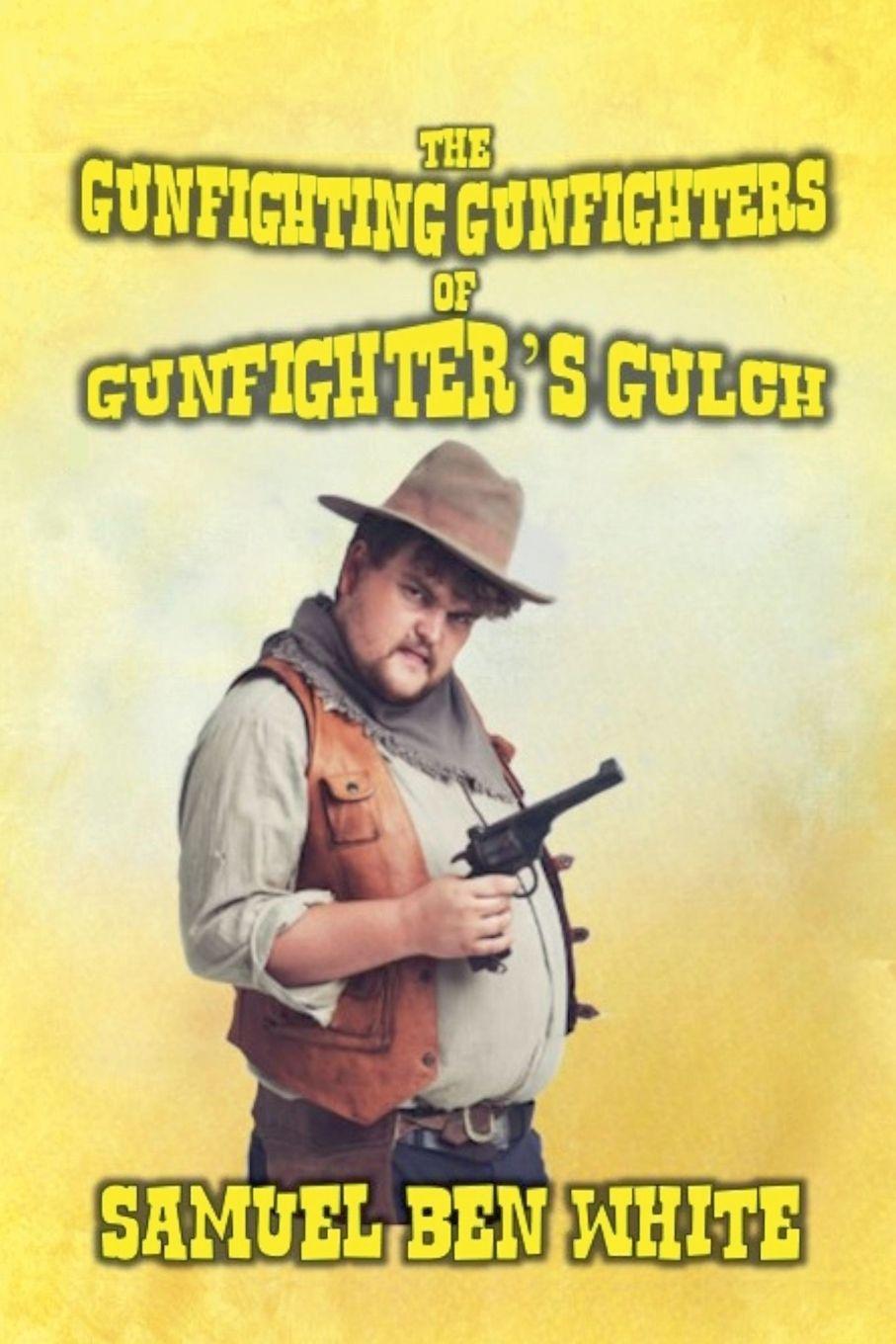 Vorderes Coverbild The Gunfighting Gunfighters of Gunfighter's Gulch
