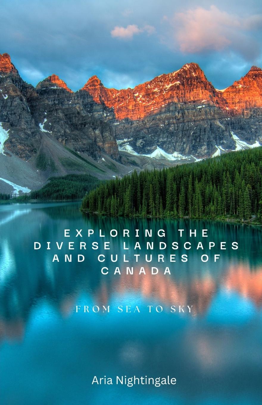Vorderes Coverbild Exploring the Diverse Landscapes and Cultures of Canada