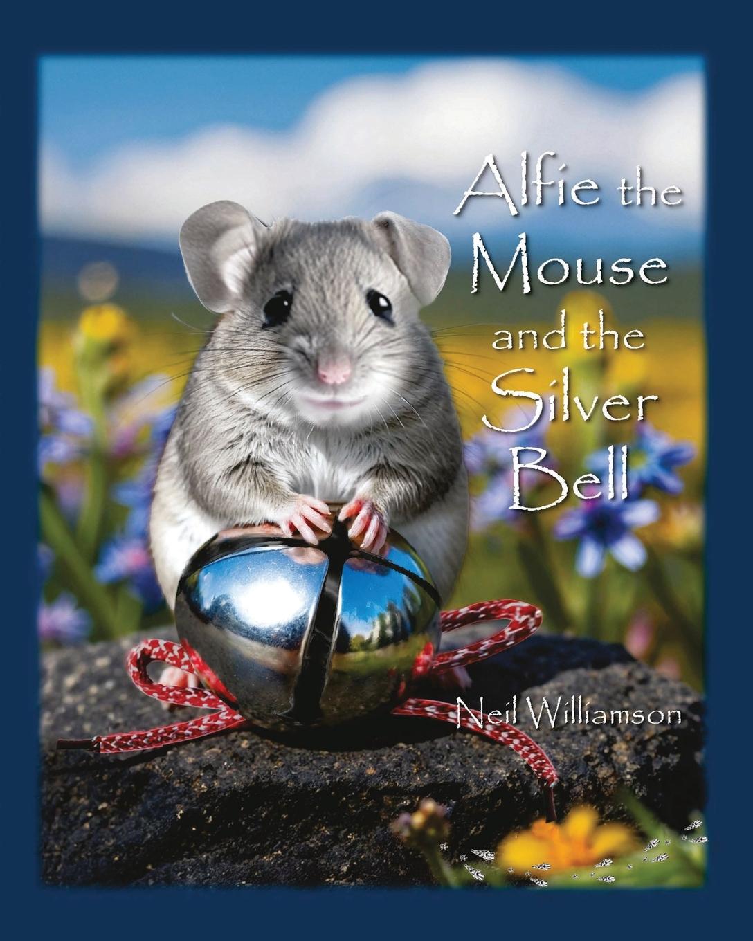 Vorderes Coverbild Alfie the Mouse and the Silver Bell
