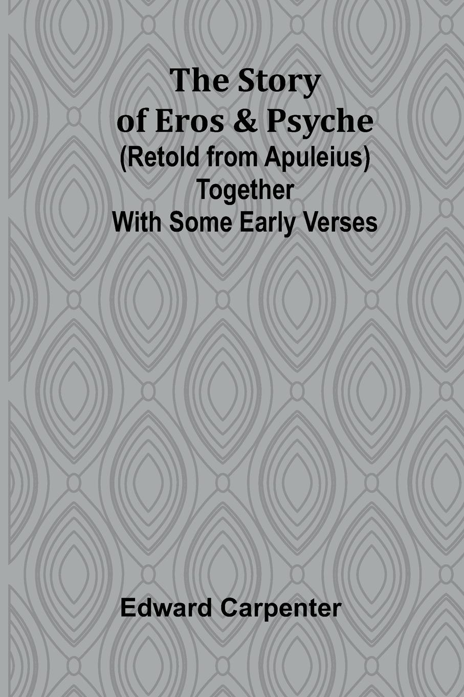 Vorderes Coverbild The story of Eros & Psyche (retold from Apuleius) together with some early verses