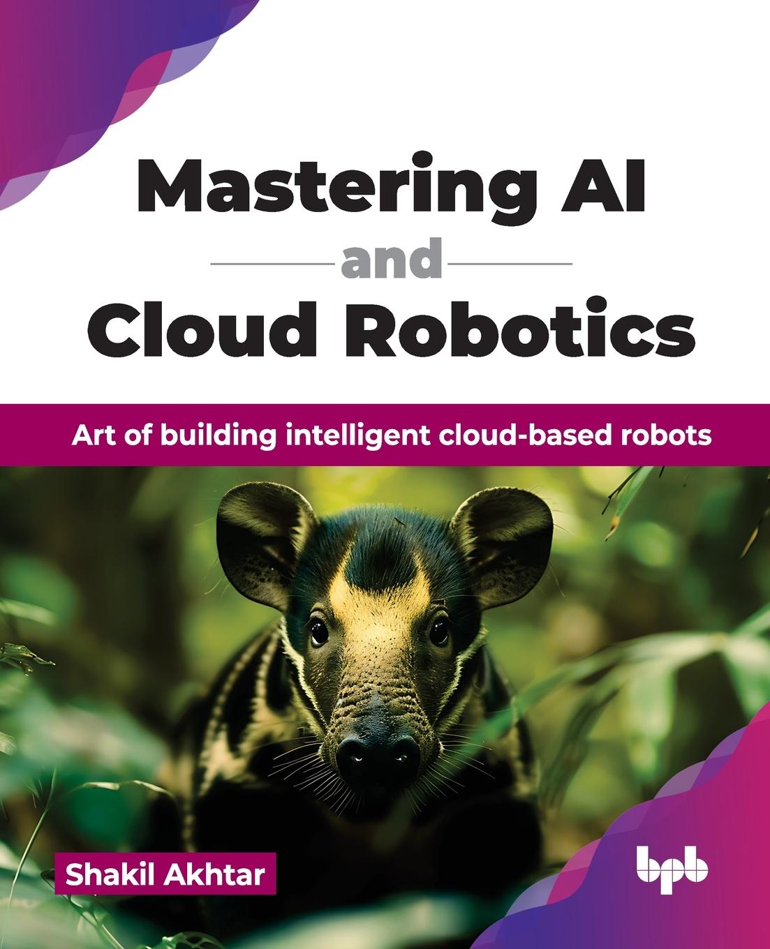 Vorderes Coverbild Mastering AI and Cloud Robotics
