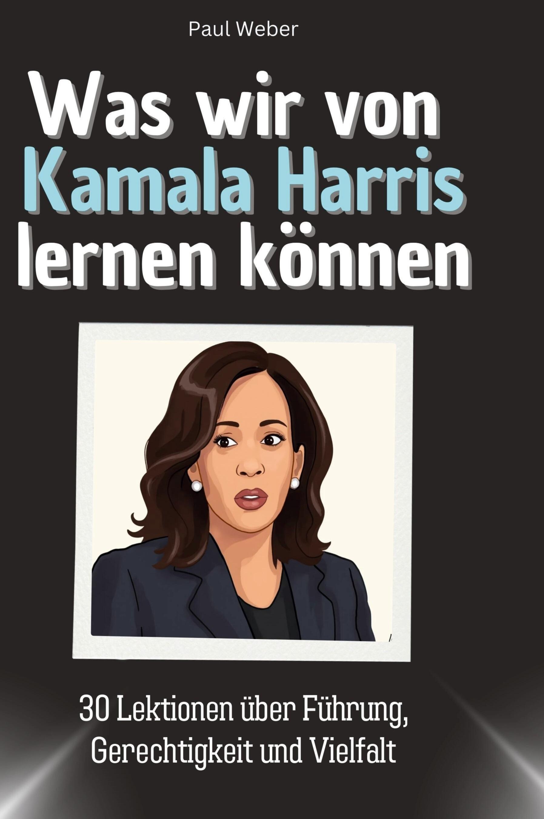 Vorderes Coverbild Was wir von Kamala Harris lernen können
